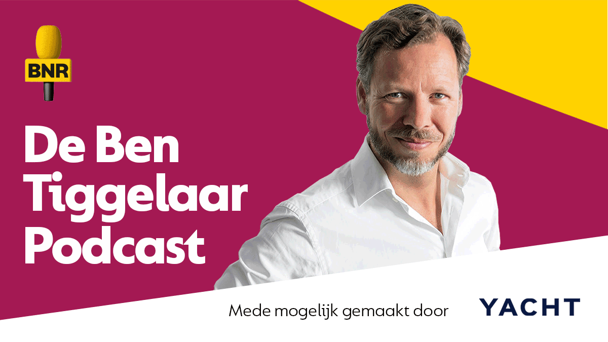 De Ben Tiggelaar Podcast | BNR Nieuwsradio