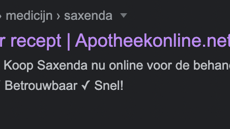 The first hit in the search for 'Buy Saxenda' comes from an affiliate paid for by Treated.com and DokterOnline.com. Advertising in this way is prohibited in the Netherlands.
