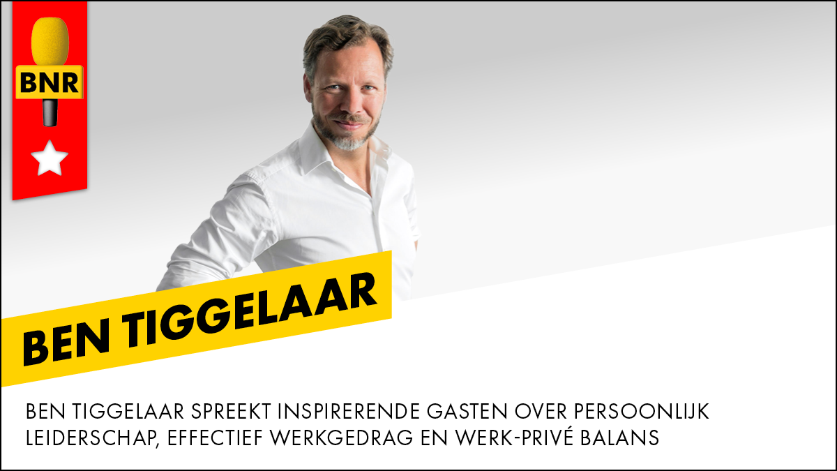 De Ben Tiggelaar Podcast | BNR Nieuwsradio